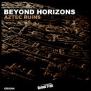 Beyond Horizons - Aztec Mist (Original Mix)