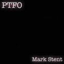 Mark Stent - PTFO (Original Mix)