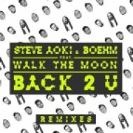 Steve Aoki, Boehm, WALK THE MOON - Back 2 U (DBSTF Remix)