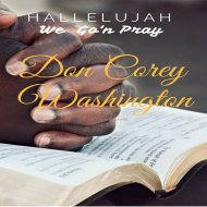 Don Corey Washington - Hallelujah We Go\'n Pray (Original Mix)