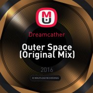 Dreamcather - Outer Space (Original Mix)
