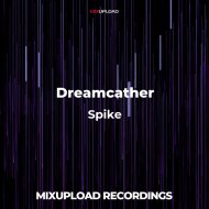 Dreamcather - Spike (Original Mix)