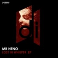 Mr Neno - Lost In Whisper (Original Mix)
