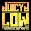Juicy J feat. Nicki Minaj, Lil Bibby & Young Thug - Low (Nicky Welton remix)
