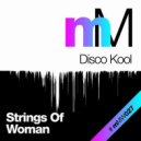 Disco Kool - Strings Of Woman (Original Mix)