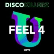 Disco Killerz - Feel 4 You (Original Mix)