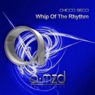Chicco Secci - Whip of the Rhythm (Chicco Secci Hurricane Mix)