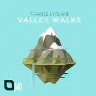 Travis Lydian - Valley Walks (Original Mix)