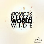 Atomic Project & D\'fezza - World Wide (Original Mix)