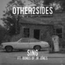 Other2Sides feat. Bones of JR Jones - Sing (Extended Mix)