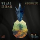 MonoMakers - We Are Eternal (Original mix)
