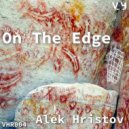 Alek Hristov - On The Edge (Original Mix)