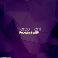 Marco Moni - Rebeginning (Original mix)