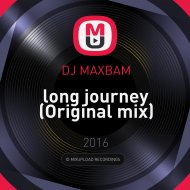 DJ MAXBAM - long journey (Original mix)