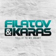 Filatov & Karas - Tell It to My Heart (Original Mix)