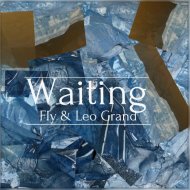 Fly & Leo Grand - Waiting (Original Sax Mix)