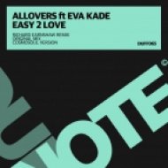 Allovers feat. Eva Kade - Easy 2 Love (Richard Earnshaw Remix)