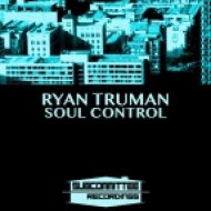 Ryan Truman - Soul Control (Original Mix)