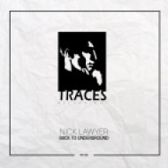 Nick Lawyer - Back To Underground (Original Mix)