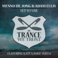 Menno De Jong & Adam Ellis feat. Kate Louise Smith - Set to Sail (Original Mix)