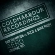 Dan Thompson Vs. Solis & Sean Truby - Aero (Original Mix)