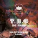 T.R.O. - No Name (Original Mix)