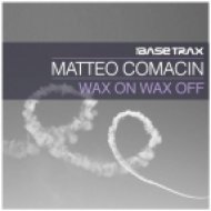Matteo Comacin - Wax On Wax Off (Original Mix)