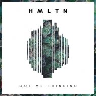 HMLTN - Got Me Thinking (Original Mix)