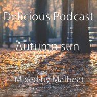 Malbeat - Delicious Podcast (Autumn sun)