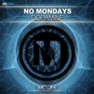 No Mondays - Dopamine (Original mix)