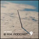 Mr. Chuck - 6 A.M. Podcast Vol.9 (2016)