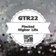 Flected - Higher Life (Original Mix)