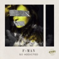 F-Man - So Addicted (Original Mix)