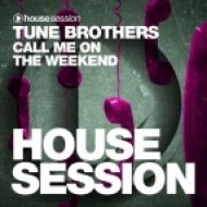 Tune Brothers - Call Me On The Weekend (Original Mix)