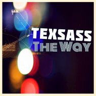 Texsass - The Way (Original Mix)