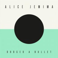 Alice Jemima - Dodged A Bullet (Original Mix)