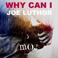 Joe Luthor - Why Can I (Original mix)