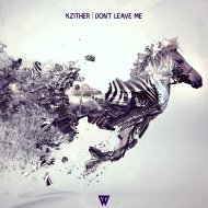 Kzither - Don\'t Leave Me (Original Mix)