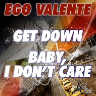 Ego Valente - Baby, I Don\'t Care (Vocal Mix)