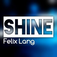 Felix Lang - Shine (Original Mix)