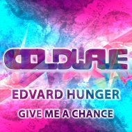 Edvard Hunger - Give Me A Chance (Original Mix)