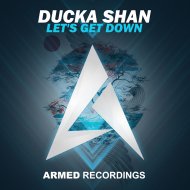 Ducka Shan - Let\'s Get Down (Original Mix)