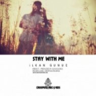 Ilkan Gunuc - Stay With Me (Original Mix)
