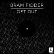 Bram Fidder - Get Out (Original mix)
