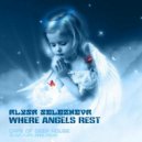 Alysa Selezneva - Where Angels Rest (Deep Mix)