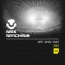 Andy Mart - Mix Machine 292 (12 Oct 2016) ADE Edition ()