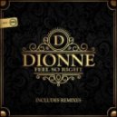 Dionne - Feel So Right (Ste Ingham Remix)