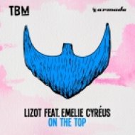 Lizot feat. Emelie Cyréus - On The Top (Original Mix)