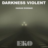 Hakan Dundar - Darkness Violent (Original mix)