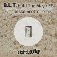 B.L.T. - Hold The Mayo (Original)